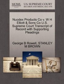 Nuodex Products Co v. W H Elliott & Sons Co U.S. Supreme Court Transcript of Record with Supporting Pleadings