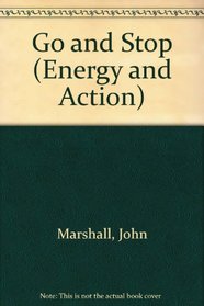 Go and Stop (Energy and Action)
