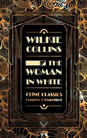 The Woman in White (Flame Tree Collectable Crime Classics)