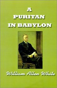 A Puritan in Babylon: The Story of Calvin Coolidge