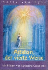 Artaban, der vierte Weise.