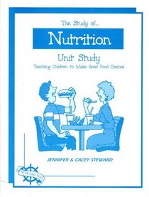 The Study of...Nutrition Teaching Children to Make Good Food Choices