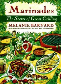 The Marinades : Secrets of Great Grilling