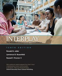 Interplay, The Process of Interpersonal Communication Tenth Edition