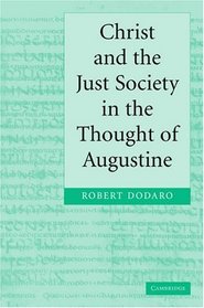 Christ and the Just Society in the Thought of Augustine