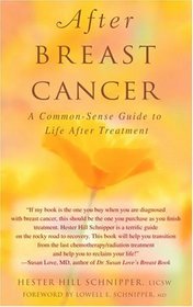 After Breast Cancer : A Common-Sense Guide to Life After Treatment