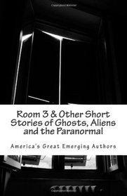 Room 3 & Other Short Stories of Ghosts, Aliens and the Paranormal