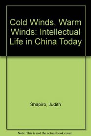 Cold Winds, Warm Winds: Intellectual Life in China Today
