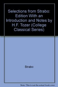 Selections from Strabo: Edition With an Introduction and Notes by H.F. Tozer (College Classical Series)
