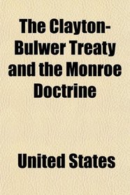 The Clayton-Bulwer Treaty and the Monroe Doctrine