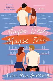 Maybe Once, Maybe Twice: A Novel