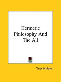 Hermetic Philosophy And The All