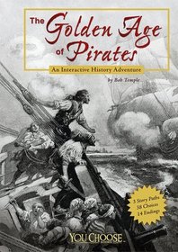 The Golden Age of Pirates: An Interactive History Adventure (You Choose Books)