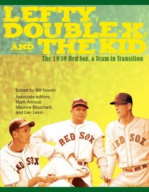 Lefty, Double-X, and The Kid: The 1939 Red Sox, a Team in Transition