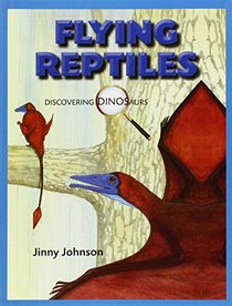 Flying Reptiles (Discovering Dinosaurs)