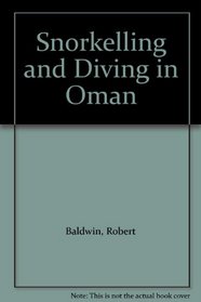 Snorkelling and Diving in Oman (Arabian Heritage Guide)