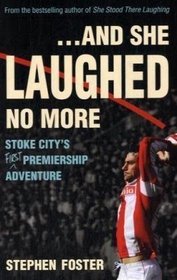 ..And She Laughed No More: Stoke City's (first) Premiership Adventure