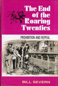 The End of the Roaring Twenties; Prohibition and Repeal,