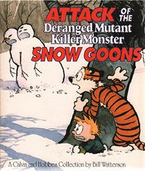 Attack of the Deranged Mutant Killer Monster Snow Goons (Calvin and Hobbes Collection)