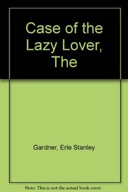 Case of the Lazy Lover