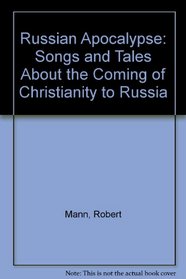Russian Apocalypse: Songs and Tales About the Coming of Christianity to Russia