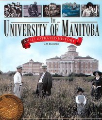 University of Manitoba: An Illustrated History