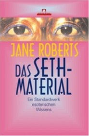 Das Seth-Material Ein Standardwerk esoterischen Wissens (The Seth Material) (German Edition)