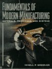 Fundamentals of Modern Manufacturing: Materials, Processes, and Systems (Prentice Hall International Series in Industrial and Systems Engineering)