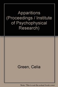 Apparitions (Proceedings of the Institute of Psychophysical Research ; v. 5)