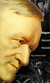 Wagner : Race and Revolution