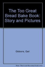 Too-great Bread Bake