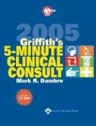 Griffith's 5-minute Clinical Consult, 2005 (Griffith's 5 Minute Clinical Consult)