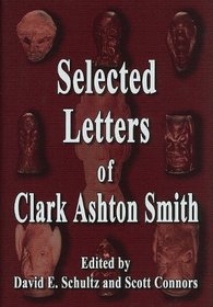 The Selected Letters of Clark Ashton Smith
