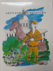 Let's Explore Kentucky: Student Activity Book