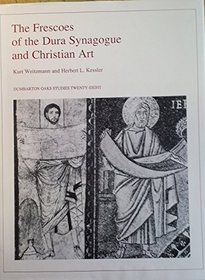 The Frescoes of the Dura Synagogue and Christian Art (Dumbarton Oaks Studies)