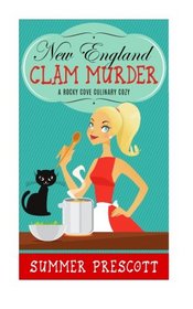 New England Clam Murder: A Rocky Cove Culinary Cozy (Volume 1)