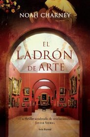El Ladron De Arte/ Art Thief (Spanish Edition)