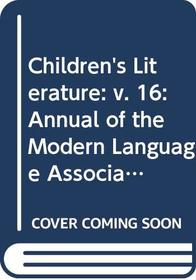 Children's Literature: Annual of the Modern Language Association Division on Children's Literature and the Children's Literature Association