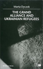 The Grand Alliance and Ukranian Refugees (St. Antony's)