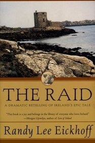 The Raid : A Dramatic Retelling of Ireland's Epic Tale (Ulster Cycle)