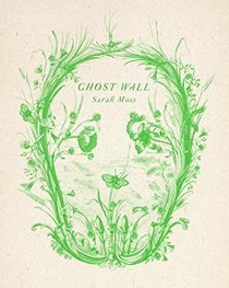 Ghost Wall: A Novel