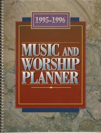 The Music and Worship Planner 1995-1996