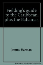 Fielding's guide to the Caribbean plus the Bahamas