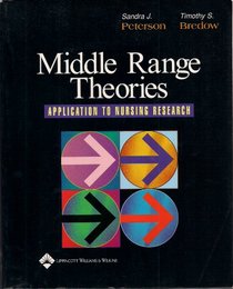 Middle Range Theories: Application to Nursing Research