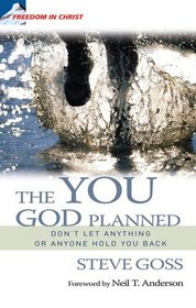 You God Planned, The: Don't Let Anything or Anyone Hold You Back (Freedom in Christ) (Freedom in Christ Series)