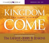Kingdom Come: The Final Victory (Left Behind, Bk 16) (Audio CD) (Abridged)