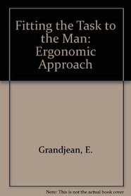 Fitting the Task to the Man: Ergonomic Approach