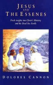 Jesus and the Essenes: Fresh Insights into Christ's Ministry and the Dead Sea Scrolls
