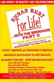 Sugar Bust for Life!...With the Brennans, Part II : Cookbook and Companion Guide