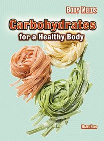 Carbohydrates for a Healthy Body (Body Needs)